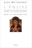 L Eglise orthodoxe : Hier et Aujourd hui