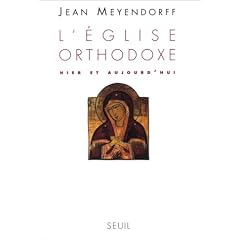 L'Eglise orthodoxe : Hier et Aujourd'hui