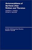 Automorphisms of Surfaces after Nielsen and Thurston (London Mathematical Society Student Texts)
