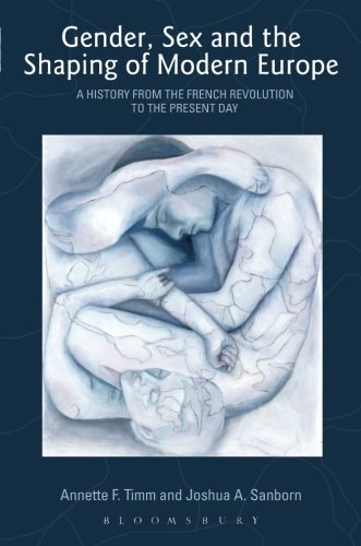 gender sex and the shaping of modern europe a history from the french revolution to the present day