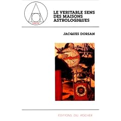 Le V�ritable Sens des maisons astrologiques