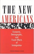 The New Americans: Economic, Demographic, and Fiscal Effects of Immigration