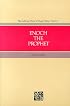 Enoch the Prophet (Collected Works of Hugh Nibley, Vol 2)