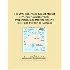 The 2007 Import and Export Market for Oral or Dental Hygiene Preparations and Denture... by  Parker, Philip M.