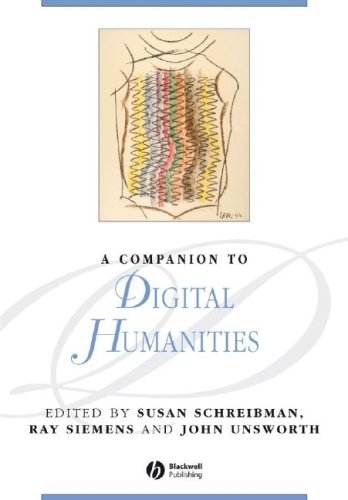 A Companion to Digital Humanities (Blackwell Companions to Literature and Culture)
