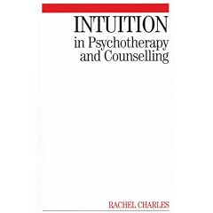 Intuition in Psychotherapy and Counselling