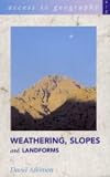 Weathering, Slopes and Landforms (Access to Geography)
