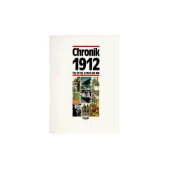 Chronik, Chronik 1912: Tag f�r Tag in Wort und Bild