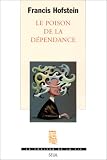 Le poison de la dépendance