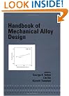 Handbook of Mechanical Alloy Design (Mechanical Engineering)