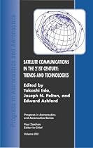 Satellite Communications in the 21st Century: Trends and Technologies: 202 (Progress in Astronautics and Aeronautics)