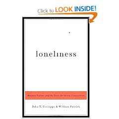 Loneliness: Human Nature and the Need for Social Connection