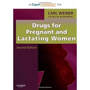 Click here to buy Drugs for Pregnant and Lactating Women: Expert Consult - Online and Print by Carl P. Weiner MD MBA FACOG and Catalin Buhimschi MD.