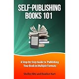 self publishing books 101 a step by step guide to publishing your book in multiple formats author 101 series