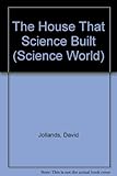 The house that science built