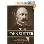John Sutter: A Life on the North American Frontier