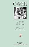 Cartas de Cortazar 3 (1965-1968) (Cortazar's Letters 3 (1965-1968)) (Spanish Edition)