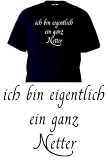 ich bin eigentlich ein ganz Netter TSHIRT Sprche T-Shirt schwarz
