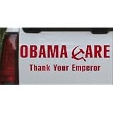 8in X 2.4in Red -- Obama Care Thank Your Emperor Political Car Window Wall Laptop... by Rad Dezigns