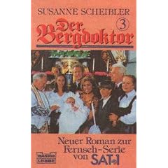 Der Bergdoktor III. Neuer Roman zur Fernseh- Serie.