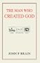 The man who Created God