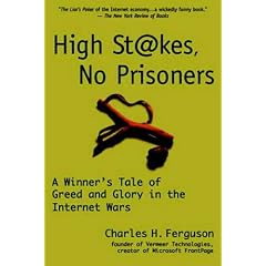 High Stakes, No Prisoners: A Winner's Tale of Greed and Glory in the Internet Wars