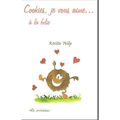 Cookies, je vous aime ... �  la folie !