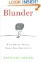 Blunder: Why Smart People Make Bad Decisions