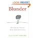 Blunder: Why Smart People Make Bad Decisions