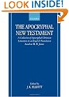 The Apocryphal New Testament: A Collection of Apocryphal Christian Literature in an English Translation