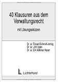Produkt-Bild: 40 Klausuren aus dem Verwaltungsrecht. Mit L&ouml;sungsskizzen