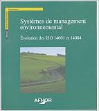 Syst�me de management environmental : Evolution des ISO 14001 et 14004