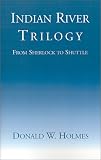 Indian River Trilogy: From Sherlock to Shuttle