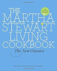 The Martha Stewart Living Cookbook: The New Classics