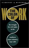The Color of Work: The Struggle for Civil Rights in the Southern Paper Industry, 1945-1980