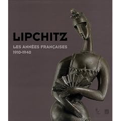Lipchitz : Les ann�es fran�aises de 1910 � 1940
