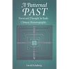A Patterned Past: Form and Thought  in Early Chinese Historiography (Harvard East Asian Monographs)