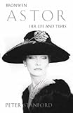 Bronwen Astor : her life and times