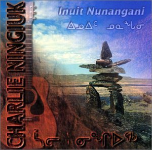 CD-Charts  Music : Inuit Nunangani (Eskimo, Inuit Music)
