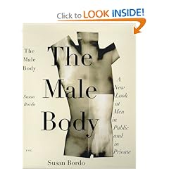 The Male Body: A New Look at Men in Public and Private