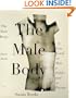 The Male Body: A New Look at Men in Public and Private