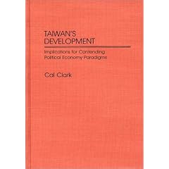 Taiwan's Development: Implications for Contending Political Economy Paradigms (Contributions in Economics & Economic History)