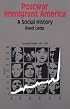 Postwar Immigrant America: A Social History (The Bedford Series in History and Culture)