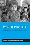 World Poverty: New Policies to Defeat an Old Enemy (Studies in Poverty, Inequality & Social Exclusion)