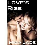 Love's Rise (A Contemporary Erotic / Erotica Romance) (Kindle Edition)