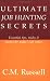 Ultimate Job Hunting Secrets - Essential tips, tricks and tactics for today's job seeker