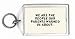 We are the people our parents warned us about. Keychain