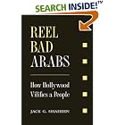 Reel Bad Arabs: How Hollywood Vilifies a People by  Jack G. Shaheen