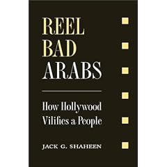 Reel Bad Arabs: How Hollywood Vilifies a People
