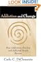 Addiction and Change: How Addictions Develop and Addicted People Recover
